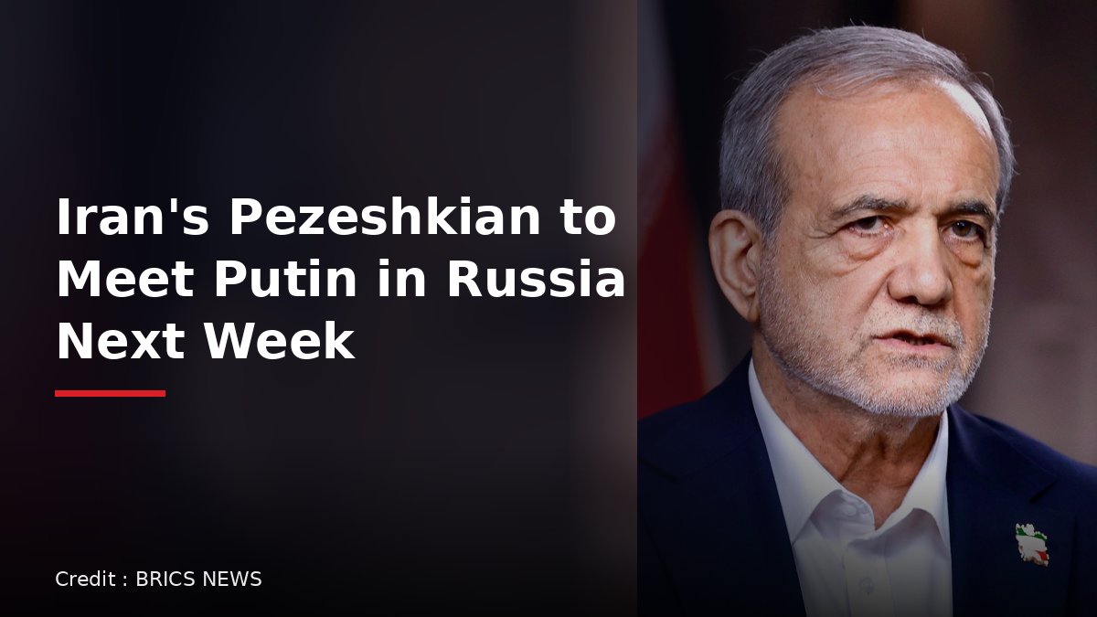 Iranian President Masoud Pezeshkian to meet Vladimir Putin in Russia