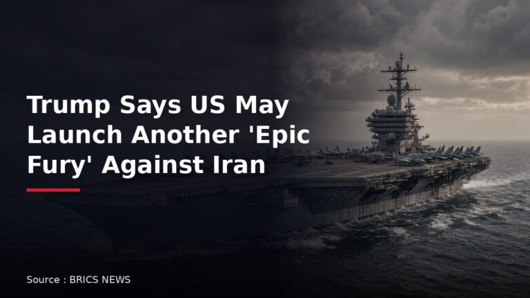 Trump says US may launch another Operation Epic Fury against Iran