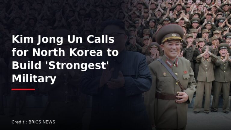 Kim Jong Un calls for North Korea to build the strongest military