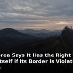 North Korea Says It Has the Right to Defend Itself if Its Border Is Violated. Source : BRICS NEWS