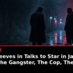 Keanu Reeves in Talks to Star in James Wan’s ‘The Gangster, The Cop, The Devil’