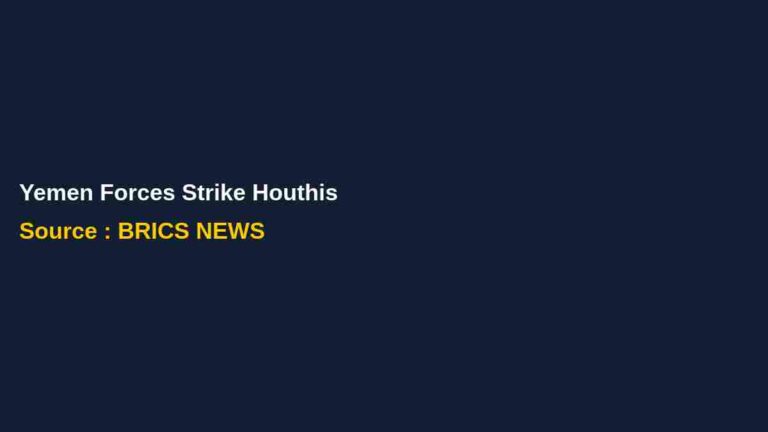 Yemen's Armed Forces Conduct Strikes Against Iranian-Backed Houthis