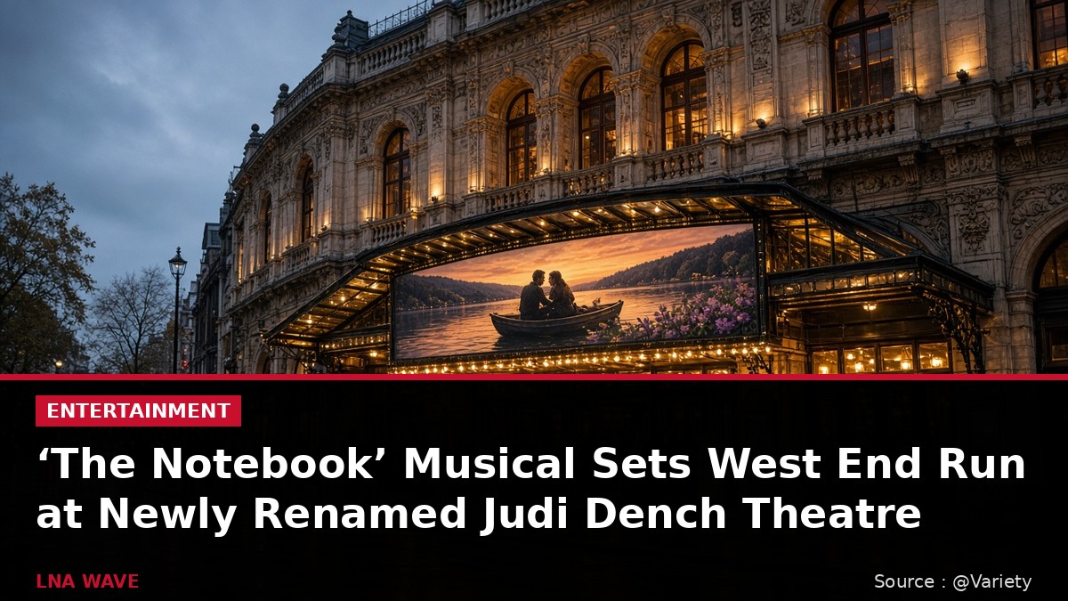 ‘The Notebook’ Musical Sets West End Run at Newly Renamed Judi Dench Theatre