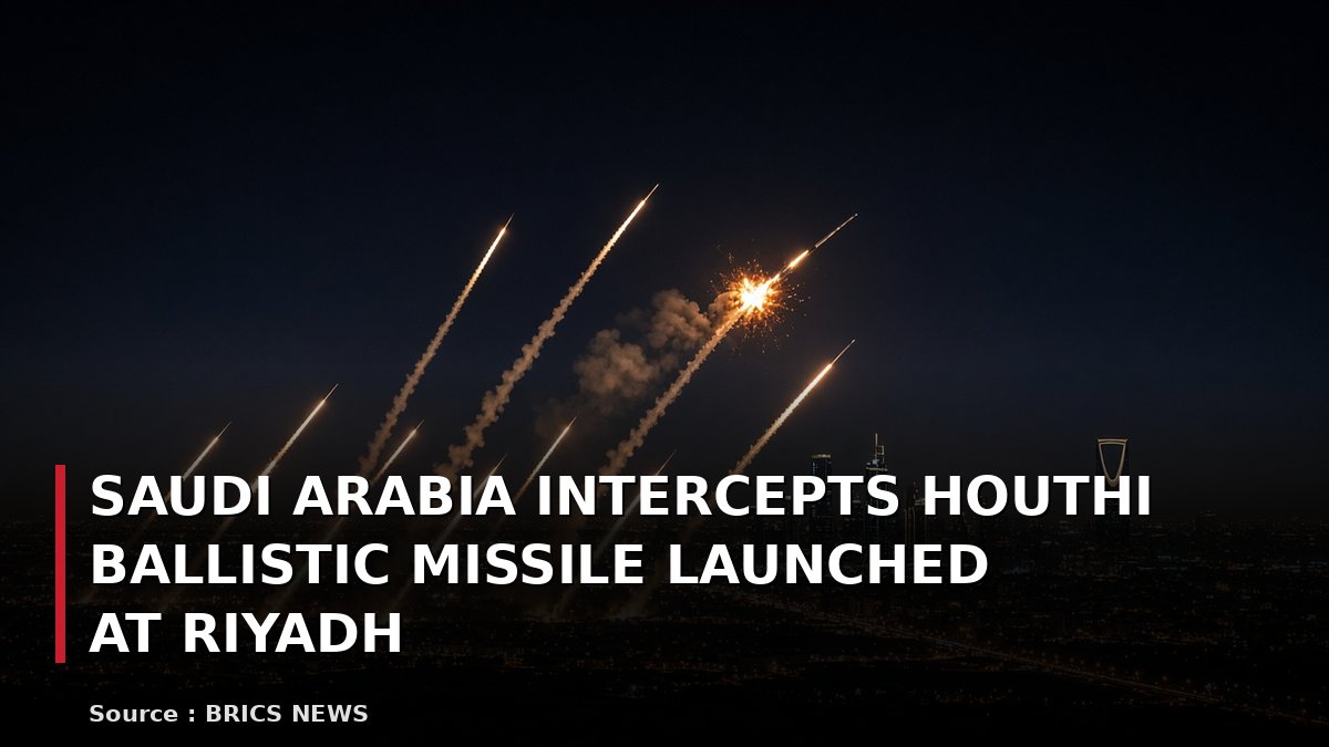 Saudi Arabia Intercepts Houthi Ballistic Missile Launched at Riyadh