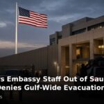 US Orders Embassy Staff Out of Saudi Arabia, Denies Gulf-Wide Evacuation - Source : BRICS NEWS