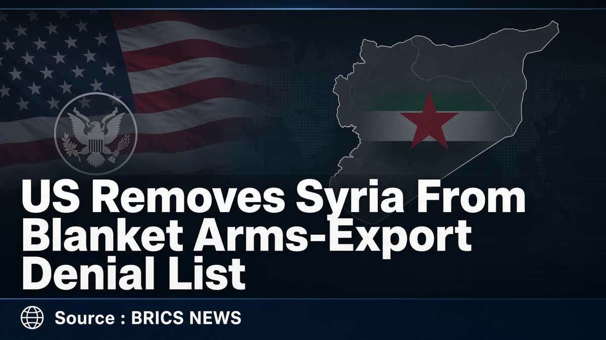 US Removes Syria From Blanket Arms-Export Denial List — Source : BRICS NEWS